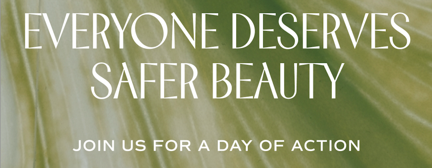 July 15: Safer Beauty Day of Action - Everyone Deserves Safer Beauty